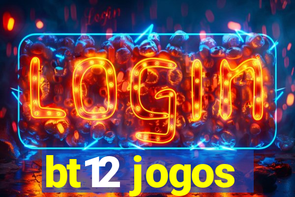 bt12 jogos